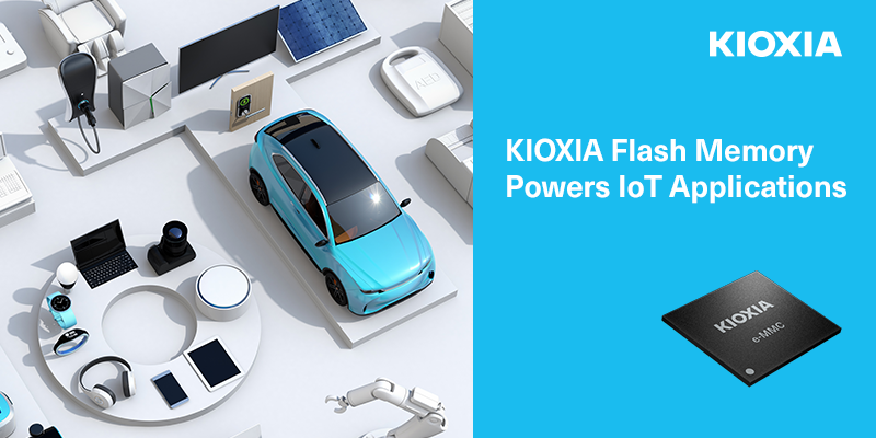 KIOXIA Flash Memory Powers IoT Applications