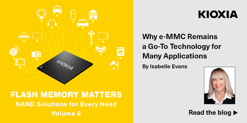 FMM V8 Why e-MMC Remains a Go To Tech for Many Apps