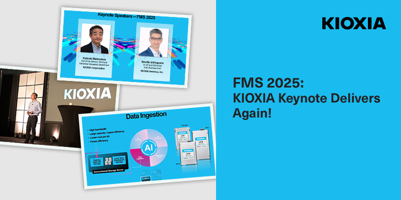 FMS 2025: KIOXIA Keynote Delivers Again!