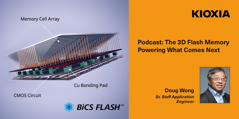Podcast: The 3D Flash Memory Powering What Comes Next