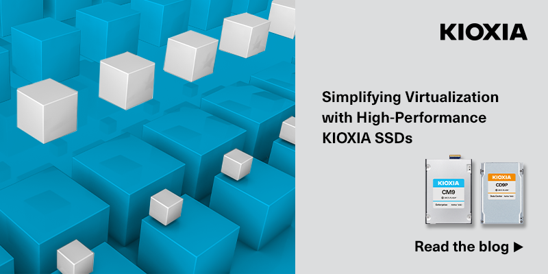 Simplifying Virtualization with a Flexible Infrastructure and HIgh-Performance KIOXIA SSDs