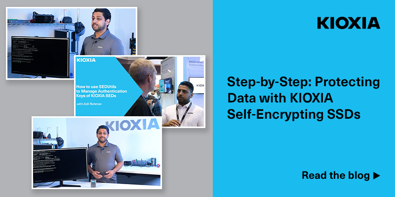 Step by Step Protecting Data with KIOXIA Self-Encrypting SSDs