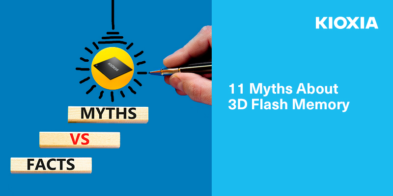 11 Myths About 3D Flash Memory
