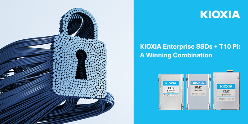 KIOXIA Enterprise SSDs T10 PI A Winning Combination