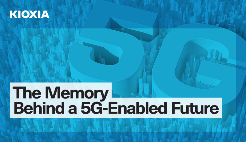 The Memroy Behind a 5G Enabled Future