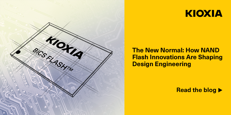 The New Normal How NAND Flash Innovations Are Shaping Design Engineering