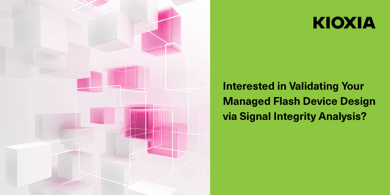 Validating Managed Flash Devices Design via Signal Integrity Analysis